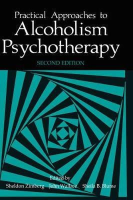 Practical Approaches to Alcoholism Psychotherapy by S.B. Blume 9780306417627