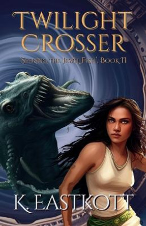 Twilight Crosser by K. Eastkott 9780957655188