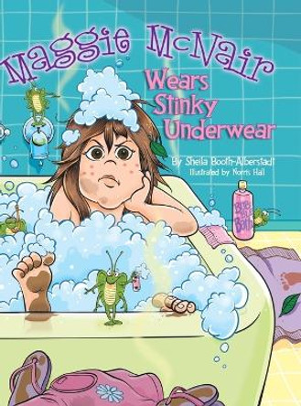 Maggie McNair Wears Stinky Underwear by Sheila Booth-Alberstadt 9780971140493