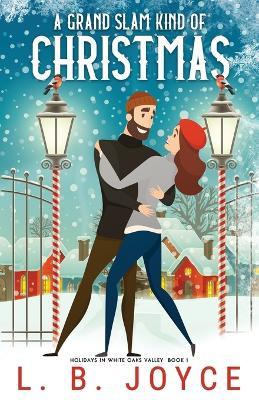 A Grand Slam Kind of Christmas by L B Joyce 9780960031153
