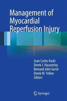 Management of Myocardial Reperfusion Injury by Juan Carlos Kaski 9781447158134