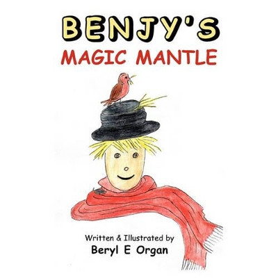 Benjy's Magic Mantle by Beryl E Organ 9781453503348