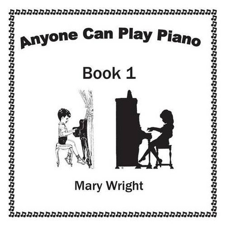 Anyone Can Play Piano: Book One by Mary Wright 9781503521834