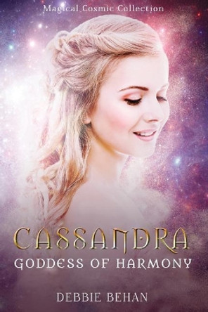 Cassandra Goddess of Harmony by Debbie Behan 9780995420502