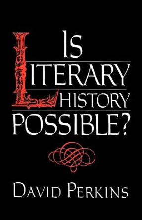 Is Literary History Possible? by David Perkins