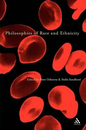 Philosophies of Race and Ethnicity by Peter Osborne 9780826459947