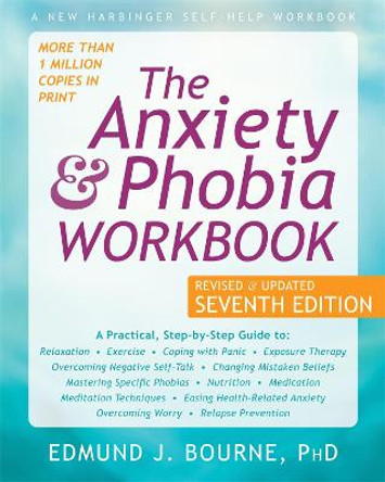 The Anxiety and Phobia Workbook by Edmund J. Bourne