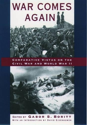 War Comes Again: Comparative Vistas on the Civil War and World War II by G. S. Boritt 9780195088458