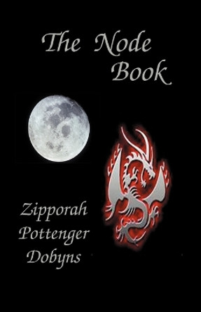 The Node Book by Zipporah Pottenger Dobyns 9780866906067