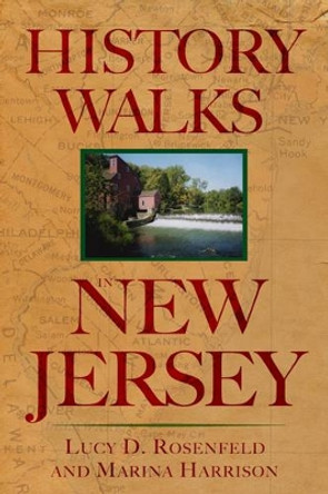 History Walks in New Jersey by Lucy D. Rosenfeld 9780813539690