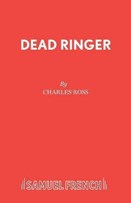 Dead Ringer by Charles Ross 9780573115349
