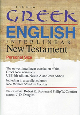 The New Greek-English Interlinear New Testament: A New Interlinear Translation of the Greek New Testament, United Bible Societies' Fourth, Corrected Edition with the New Revised Standard Version, Testament by Robert K. Brown 9780842345644 [USED COPY]