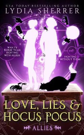 Love, Lies, and Hocus Pocus Allies by Lydia B Sherrer 9780997339154