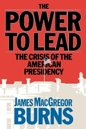 Power to Lead by James MacGregor Burns 9780671604622
