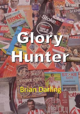 Glory Hunter by Brian Darling 9780244317096