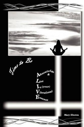 Time to Be Alive by Mary Electra 9780578031040