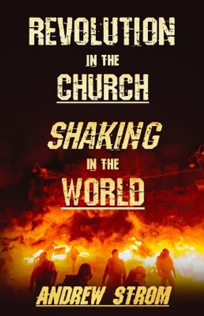 Revolution in the Church - Shaking in the World by Andrew Strom 9780983186601