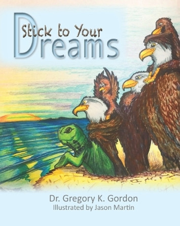 Stick to Your Dreams by Jason Martin 9780997930559