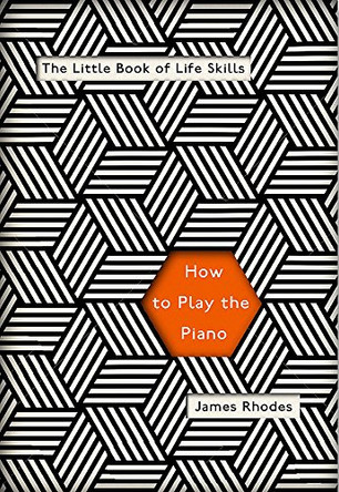 How to Play the Piano by James Rhodes 9781786482402 [USED COPY]