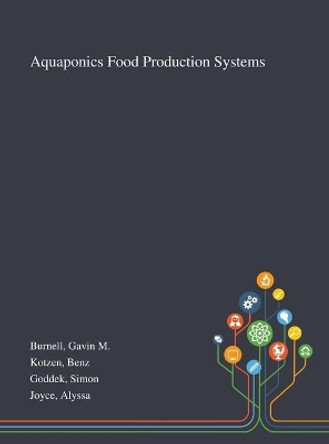 Aquaponics Food Production Systems by Gavin M Burnell 9781013275296