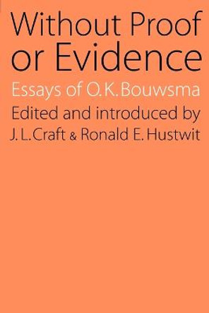 Without Proof or Evidence by O. K. Bouwsma