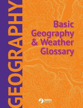 Basic Geography & Weather Glossary by Heron Books 9780897392938