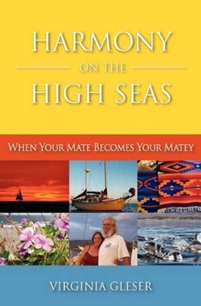 Harmony on the High Seas, When Your Mate Becomes Your Matey by Virginia Crane Gleser 9780964724723