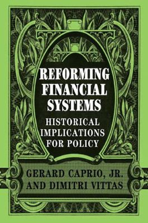 Reforming Financial Systems: Historical Implications for Policy by Gerard Caprio, Jr. 9780521032810