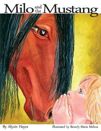 Milo and the Mustang by Alycin Hayes 9780973032031