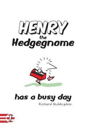 Henry the Hedgegnome has a busy day by Richard Heddington 9780993482700