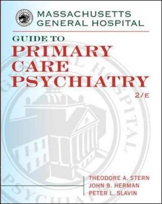 Massachusetts General Hospital Guide to Primary Care Psychiatry by Theodore A. Stern 9780071410014