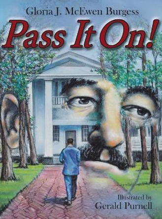 Pass It On! by Gloria J McEwen Burgess 9780998631424