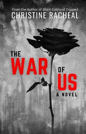 The War of Us by Christine Racheal 9780578937687 The War of Us by Christine Racheal 9780578937687