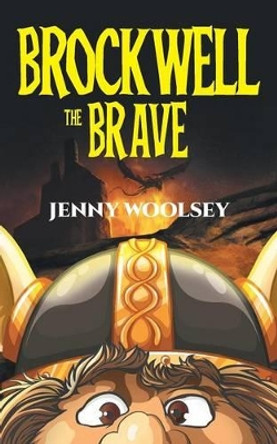 Brockwell the Brave by Jenny Woolsey 9780994534125