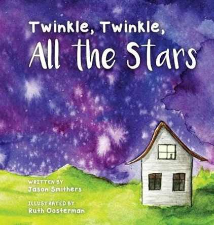 Twinkle, Twinkle, All the Stars by Smithers Jason 9780991503032