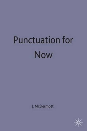 Punctuation for Now by J. McDermott 9780333510674