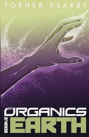 The Organics: Earth by Topher Kearby 9780692661666