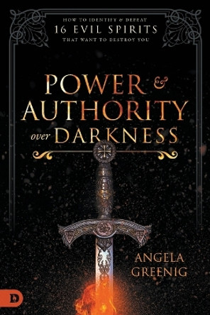 Power and Authority Over Darkness by Angela Greenig 9780768450941
