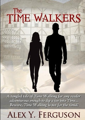 The Time Walkers Alex Y. Ferguson 9780244857646