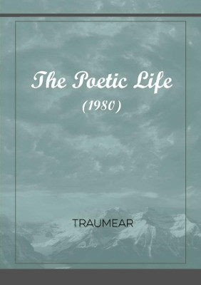 The Poetic Life by Traumear 9780244090739