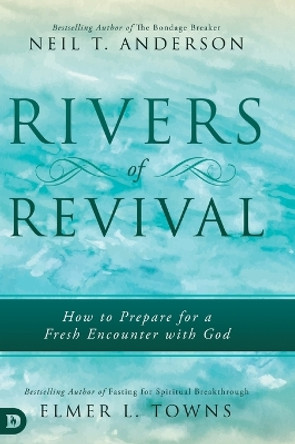 Rivers of Revival by Neil T. Anderson 9780768448528