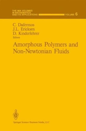 Amorphous Polymers and Non-Newtonian Fluids by Constantine M. Dafermos 9780387965567