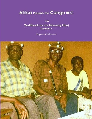 Africa Presents the Congo RDC And Traditional Law by Bepona Collection 9780985923006