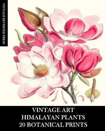 Vintage Art: Himalayan Plants 20 Botanical Prints: Ephemera for Framing, Collage, Decoupage and Junk Journals by Vintage Revisited Press 9781006466892