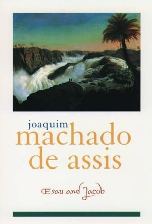 Esau and Jacob by Joaquim Maria Machado de Assis 9780195108118