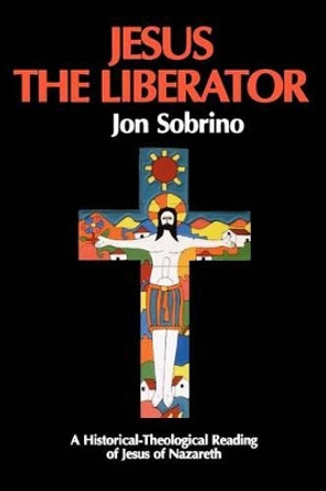 Jesus the Liberator by Jon Sobrino 9780860122005