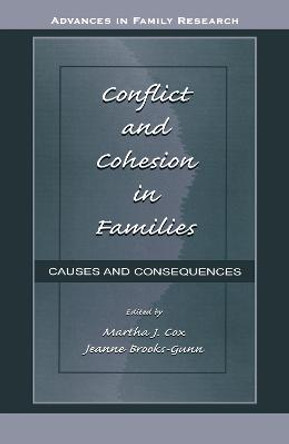 Conflict and Cohesion in Families: Causes and Consequences by Martha J. Cox