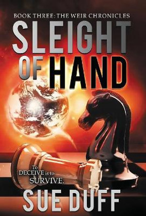 Sleight of Hand: Book Three: The Weir Chronicles by Sue Duff 9780997015607