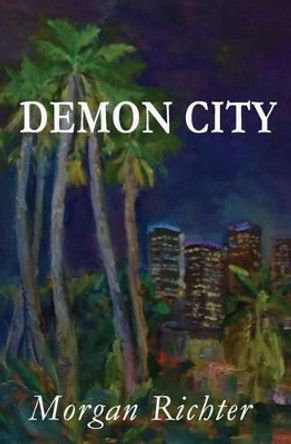 Demon City by Morgan Richter 9780990936701