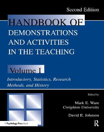 Handbook of Demonstrations and Activities in the Teaching of Psychology: Volume I: Introductory, Statistics, Research Methods, and History by Mark E. Ware